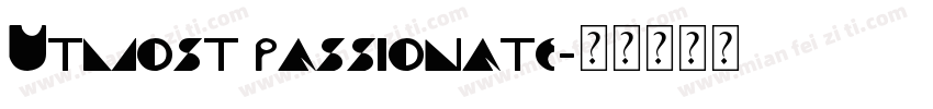 Utmost passionate字体转换